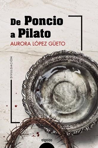 DE PONCIO A PILATO | 9788491896524 | LÓPEZ GÜETO, AURORA