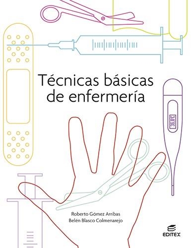 TÉCNICAS BÁSICAS DE ENFERMERÍA | 9788413215723 | GÓMEZ ARRIBAS, ROBERTO / BLASCO COLMENAREJO, BELÉN