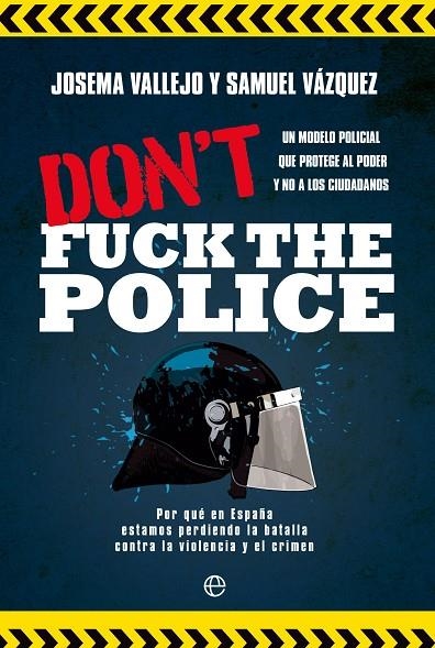 DON'T FUCK THE POLICE | 9788413844350 | VALLEJO, JOSEMA / VÁZQUEZ, SAMUEL