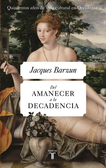 DEL AMANECER A LA DECADENCIA | 9788430623075 | BARZUN, JACQUES