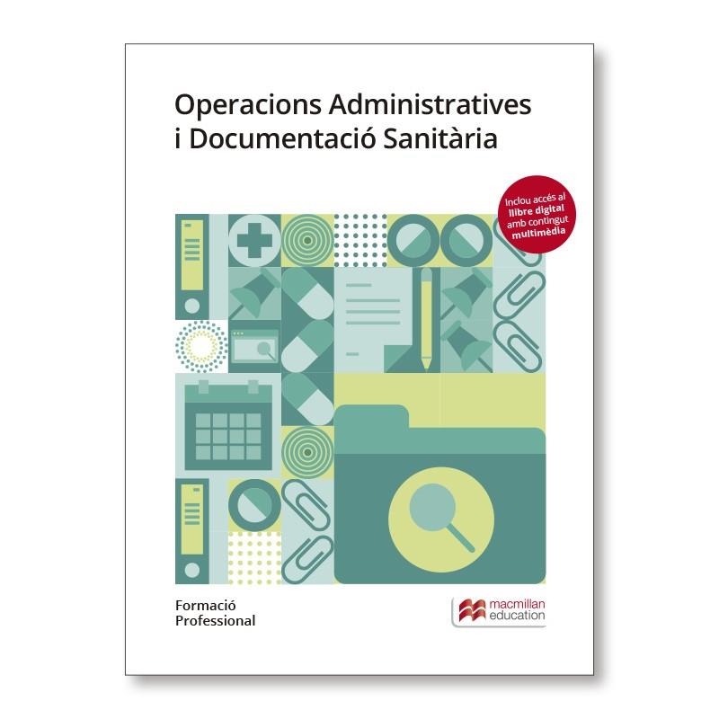 OPERACIONS ADMINISTRATIVES I DOCUMENTACIO SANITARIA 2019 | 9788417218768 | LOSADA PASÍN, M.ª ASTRID / BRUGUERA BUSQUETS, JAUME