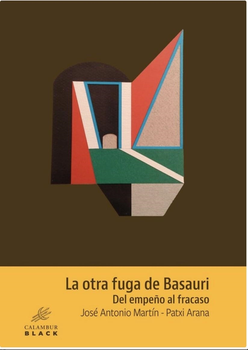 LA OTRA FUGA DE BASAURI | 9788483595114 | ARANA ARRIZABALAGA,PATXI/MARTÍN,JOSE ANTONIO