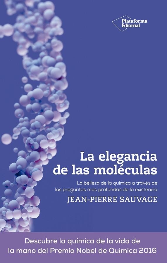 LA ELEGANCIA DE LAS MOLÉCULAS | 9788419271303 | SAUVAGE, JEAN-PIERRE