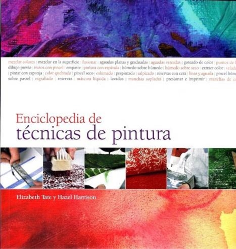 ENCICLOPEDIA DE TECNICAS DE PINTURA | 9788415053064 | TATE, ELIZABETH / HARRISON, HAZEL