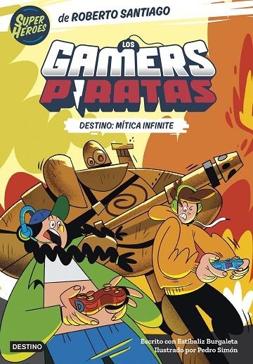 LOS GAMERS PIRATAS 1. DESTINO: MÍTICA INFINITE | 9788408260226 | SANTIAGO, ROBERTO