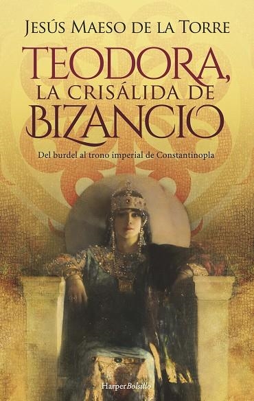 TEODORA, LA CRISÁLIDA DE BIZANCIO | 9788418623639 | MAESO DE LA TORRE, JESÚS