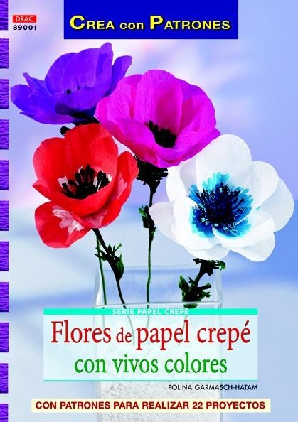 FLORES DE PAPEL CREPE CON VIVOS COLORES | 9788498743111 | GARMASCH-HATAM, POLINA