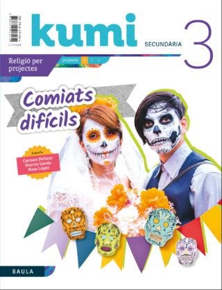 COMIATS DIFÍCILS 3R ESO PROJECTE KUMI | 9788447941414 | PELLICER IBORRA, CARMEN / VARELA DÁVILA, MARTÍN / LÓPEZ OLIVÁN, ROSA