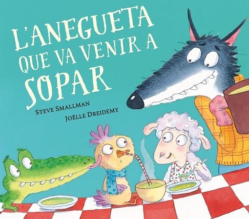 L'ANEGUETA QUE VA VENIR A SOPAR (L'OVELLETA QUE VA VENIR A SOPAR) | 9788448862633 | SMALLMAN, STEVE / DREIDEMY, JOËLLE