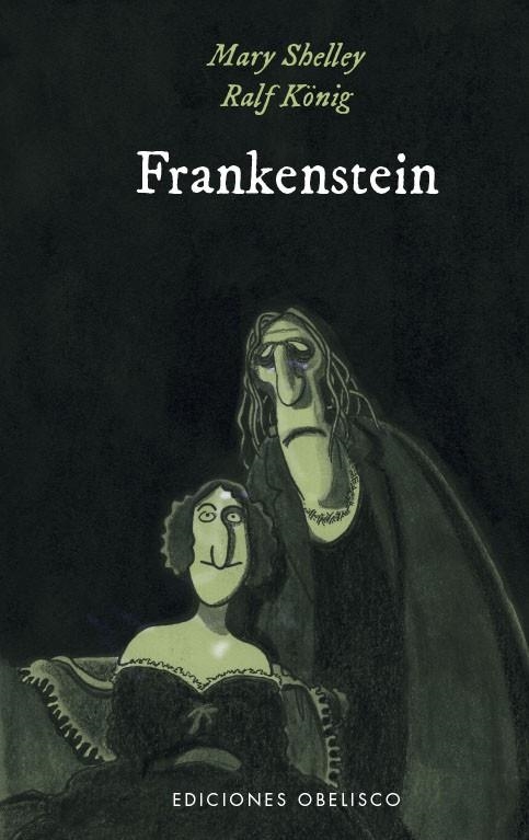 FRANKENSTEIN | 9788491118541 | SHELLEY, MARY / KÖNIG, RALF / KREITZ, ISABEL