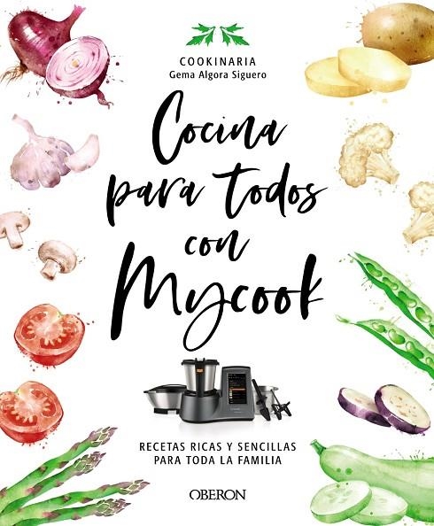 COCINA PARA TODOS CON MYCOOK | 9788441546790 | ALGORA (COOKINARIA) SIGUERO, GEMA