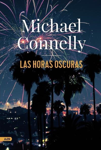 LAS HORAS OSCURAS (ADN) | 9788413627274 | CONNELLY, MICHAEL