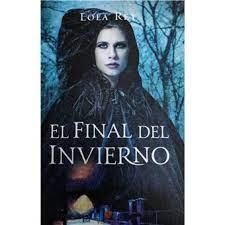 EL FINAL DEL INVIERNO | 9788494671098 | REY, LOLA