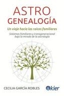 ASTROGENEALOGÍA: UN VIAJE HACIA LAS RAÍCES FAMILIARES | 9788418801150 | GARCÍA ROBLES, CECILIA