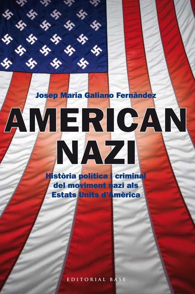 AMERICAN NAZI | 9788415711445 | GALIANO, JOSEP MARIA