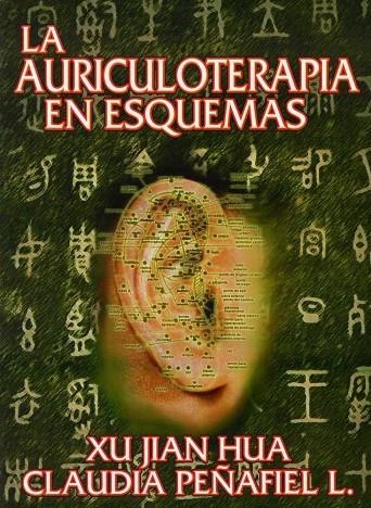 AURICULOTERAPIA EN ESQUEMAS | 9789685566483 | XU JIAN HUA, CLAUDIA PENAFIEL