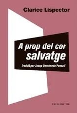 A PROP DEL COR SALVATGE | 9788473293655 | LISPECTOR, CLARICE