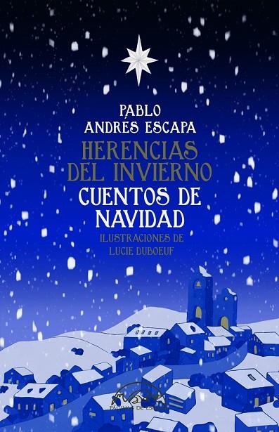 HERENCIAS DEL INVIERNO. CUENTOS DE NAVIDAD | 9788483933244 | ANDRÉS ESCAPA, PABLO