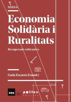 ECONOMIA SOLIDÀRIA I RURALITATS | 9788418580567 | HOMS, PATI / ROCA, CARLA / GUSSINYER, ÒSCAR / COMAS, LAURA / MUNTANYA, MARC AUGUST