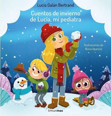 CUENTOS DE INVIERNO DE LUCÍA, MI PEDIATRA | 9788408264965 | GALÁN BERTRAND, LUCÍA / APARICIO, NÚRIA