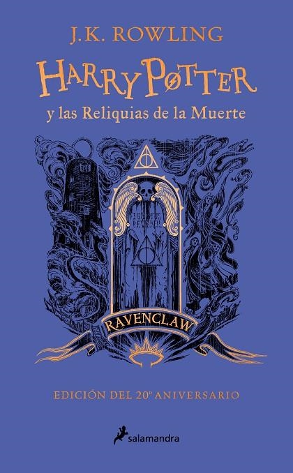 HARRY POTTER Y LAS RELIQUIAS DE LA MUERTE (EDICIÓN RAVENCLAW DEL 20º ANIVERSARIO | 9788418797026 | ROWLING, J.K.