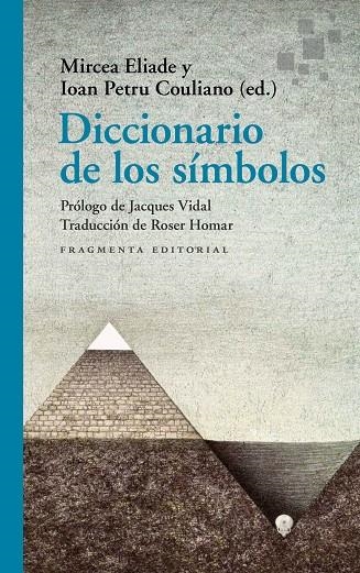 DICCIONARIO DE LOS SÍMBOLOS | 9788417796716 | ELIADE, MIRCEA / PETRU COULIANO, IOAN / VIDAL, JACQUES