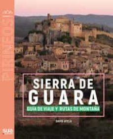 SIERRA DE GUARA GUIA VIAJERA Y RUTAS DE MONTAÑA | 9788482168227 | DAVID ATELA