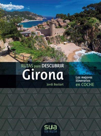 RUTAS PARA DESCUBRIR GIRONA | 9788482168319 | BASTART, JORDI