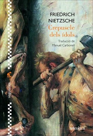 CREPUSCLE DELS ÍDOLS | 9788416948871 | NIETZSCHE, FRIEDRICH