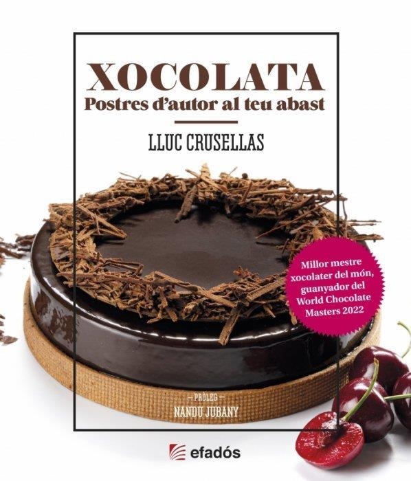 XOCOLATA POSTRES D' AUTOR AL TEU ABAST | 9788419239501 | CRUSELLAS CAPDEVILA, LLUC