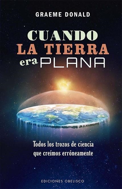 CUANDO LA TIERRA ERA PLANA | 9788491119296 | DONALD, GRAEME