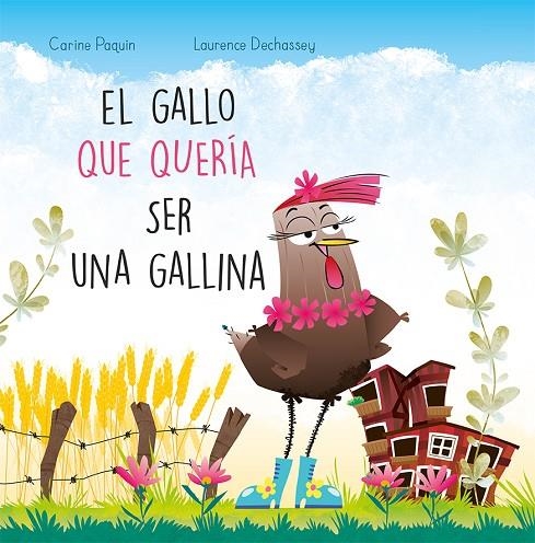 EL GALLO QUE QUERÍA SER GALLINA | 9788491456162 | PAQUIN, CARINE