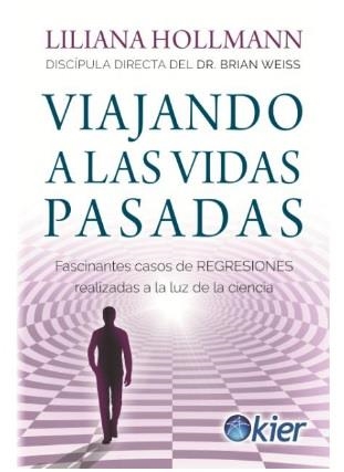 VIAJANDO A LAS VIDAS PASADAS | 9788418801167 | HOLLMANN, LILIANA