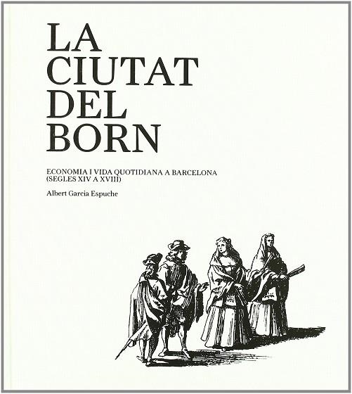 LA CIUTAT DEL BORN | 9788498502756 | GARCIA ESPUCHE, ALBERT