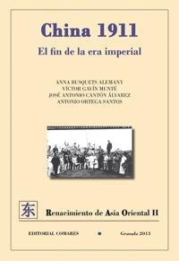 CHINA 1911. EL FIN DE LA ERA IMPERIAL. | 9788490451168 | AA.VV.