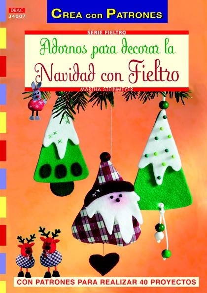 ADORNOS PARA DECORAR LA CASA EN NAVIDAD CON FIELTRO | 9788498742725 | STEINMEYER, MARTHA