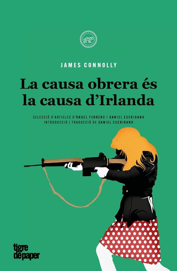 LA CAUSA D'IRLANDA ÉS LA CAUSA DE LA CLASSE OBRERA | 9788418705458 | CONNOLLY, JAMES