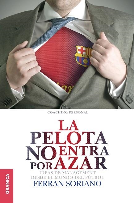 PELOTA NO ENTRA POR AZAR, LA | 9789506417611 | SORIANO, FERRAN