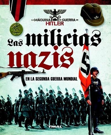 MILICIAS NAZIS EN LA SEGUNDA GUERRA MUNDIAL, LAS | 9788499282374 | CABALLERO JURADO, CARLOS