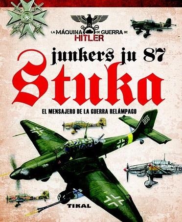 JUNKERS JU 87 STUKA. EL MENSAJERO DE LA GUERRA RELAMPAGO | 9788499282138 | SALES LLUCH, JOSÉ MIGUEL