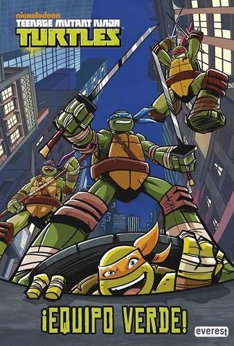 TEENAGE MUTANT NINJA TURTLES ¡EQUIPO VERDE! | 9788444169620 | NICKELODEON