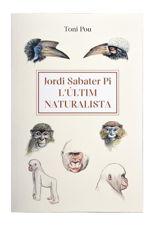 L'ÚLTIM NATURALISTA: JORDI SABATER PI | 9788491564454 | POU, TONI