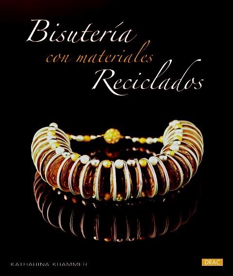 BISUTERIA CON MATERIALES RECICLADOS | 9788498743289 | KRAMMER, KATHARINA