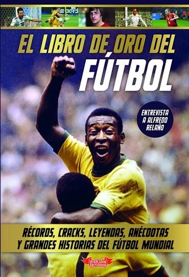 EL LIBRO DE ORO DEL FÚTBOL | 9788412451931 | MOLINA MELGAREJO, JOSÉ MOLINA MELGAREJO