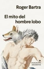 MITO DEL HOMBRE LOBO, EL | 9788433901736 | BARTRA, ROGER