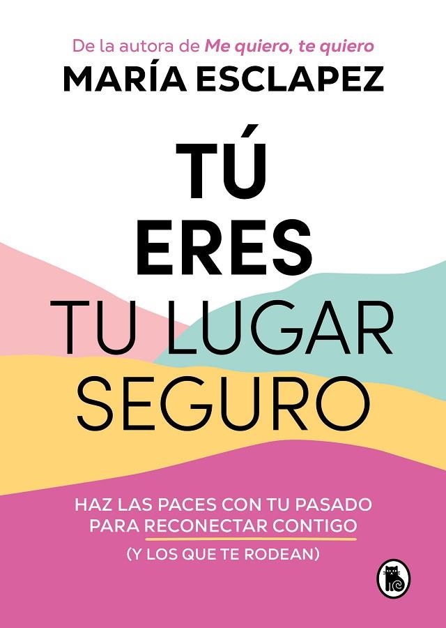 TÚ ERES TU LUGAR SEGURO | 9788402427793 | ESCLAPEZ, MARÍA