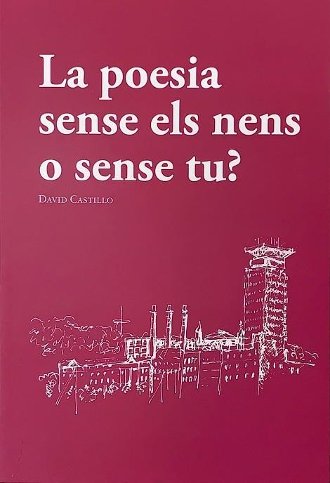 LA POESIA SENSE ELS NENS O SENSE TU? | 9788412517705 | DAVID CASTILLO