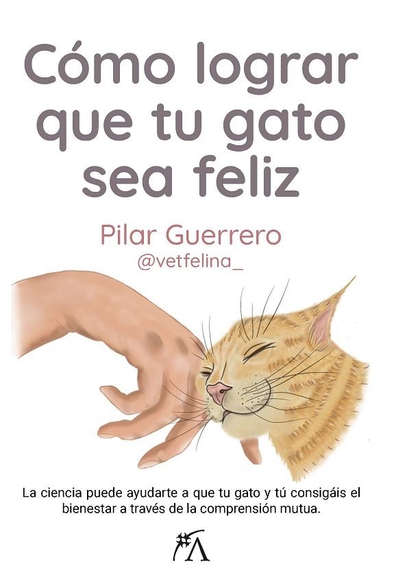 CÓMO LOGRAR QUE TU GATO SEA FELIZ | 9788411312837 | GUERRERO GARCÍA, PILAR