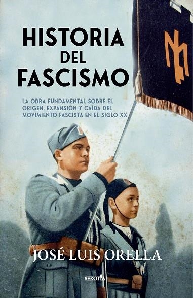 HISTORIA DEL FASCISMO | 9788411313018 | ORELLA MARTÍNEZ, JOSÉ LUIS