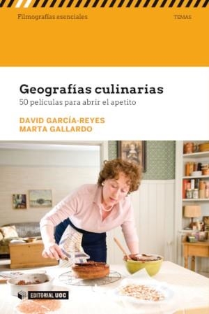 GEOGRAFÍAS CULINARIAS | 9788491806585 | GARCÍA-REYES, DAVID / GALLARDO BELTRÁN, MARTA